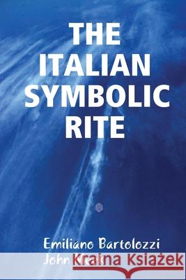 The Italian Symbolic Rite Emiliano Bartolozzi John Meek 9780244252366 Lulu.com - książka