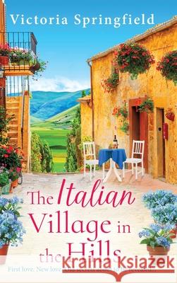 The Italian Village in the Hills Victoria Springfield 9781836336518 Boldwood Books Ltd - książka