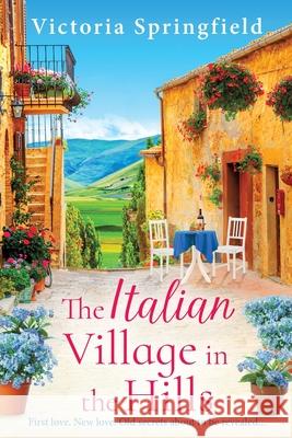 The Italian Village in the Hills Victoria Springfield 9781836336532 Boldwood Books Ltd - książka