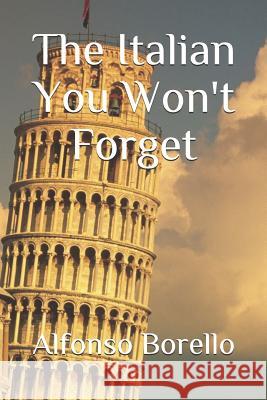 The Italian You Won't Forget Alfonso Borello 9781521721223 Independently Published - książka