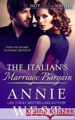 The Italian's Marriage Bargain: Hot Italian Nights, Book 7 Annie West 9780648455103 Annie West - książka