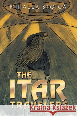 The Itar Travelers Mihaela Stoica 9781524596132 Xlibris - książka