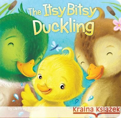The Itsy Bitsy Duckling Jeffrey Burton Sanja Rescek 9781481486552 Little Simon - książka