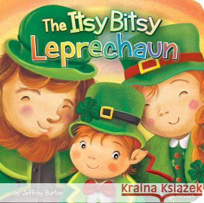 The Itsy Bitsy Leprechaun Jeffrey Burton Sanja Rescek 9781534400245 Little Simon - książka