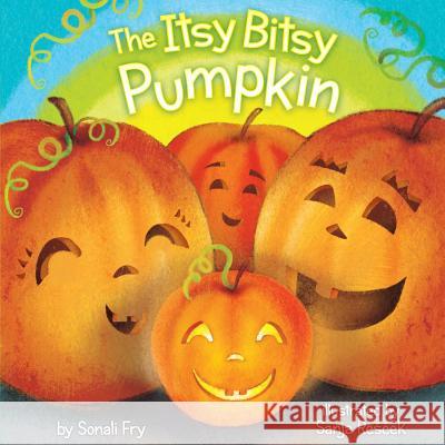 The Itsy Bitsy Pumpkin Sonali Fry Sanja Rescek 9781481405058 Little Simon - książka