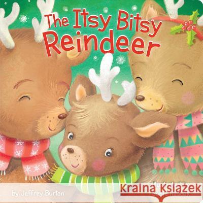 The Itsy Bitsy Reindeer Jeffrey Burton Sanja Rescek 9781481468558 Little Simon - książka