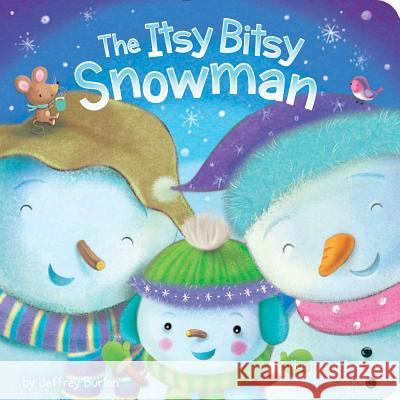 The Itsy Bitsy Snowman Jeffrey Burton Sanja Rescek 9781481448376 Little Simon - książka