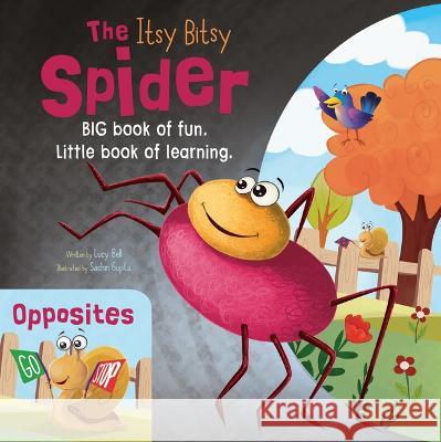 The Itsy Bitsy Spider / Opposites: Big Book of Fun, Little Book of Learning Flowerpot Press                          Sachin Gupta 9781486729197 Flowerpot Press - książka