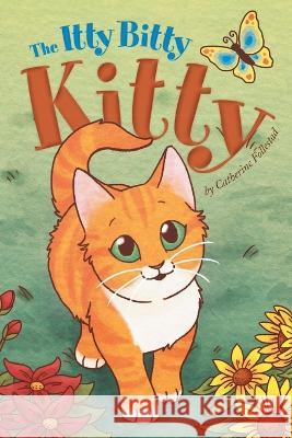 The Itty Bitty Kitty Catherine Follestad   9798987587720 Catherine Follestad - książka