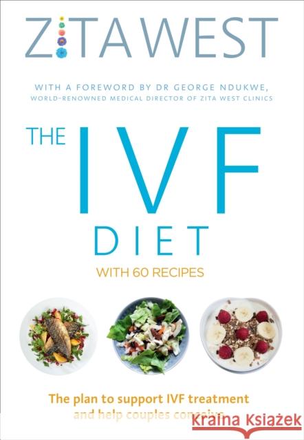 The IVF Diet: The plan to support IVF treatment and help couples conceive West, Zita 9781785040399  - książka