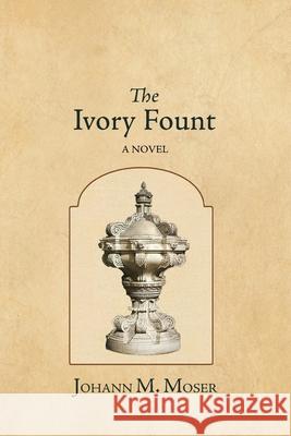 The Ivory Fount Johann M. Moser 9781964001135 Diamond Ledge Press - książka