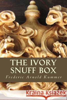 The Ivory Snuff Box Frederic Arnold Kummer Minervas Owl 9781533144874 Createspace Independent Publishing Platform - książka