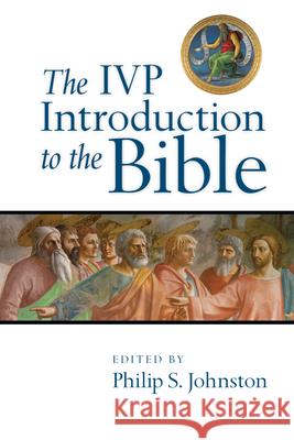 The IVP Introduction to the Bible Philip S. Johnston 9780830839407 IVP Academic - książka