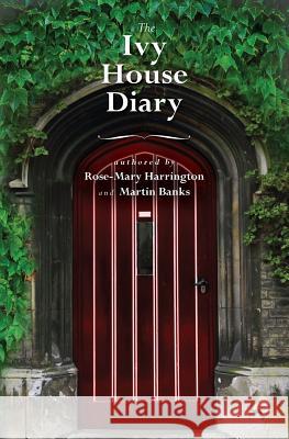 The Ivy House Diary Rose-Mary Harrington Martin Banks 9781500190293 Createspace - książka