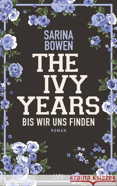 The Ivy Years - Bis wir uns finden : Roman Bowen, Sarina 9783736311268 LYX - książka