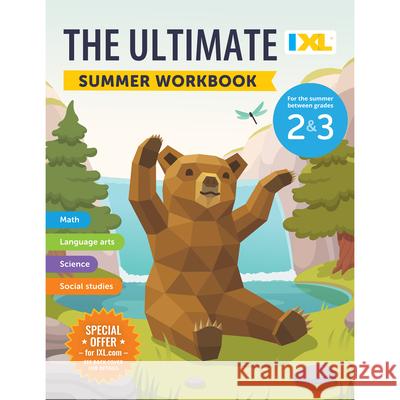 The IXL Ultimate Summer Workbook: For the Summer Between Grades 2 & 3 IXL Learning 9781964670058 IXL Learning, Inc. - książka