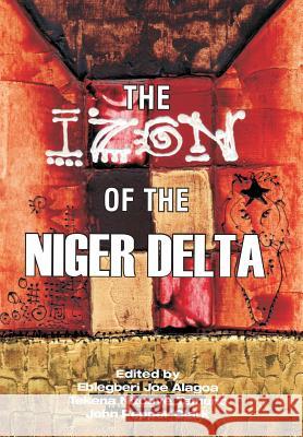 The Izon of the Niger Delta Ebiegberi Joe Alagoa John Pepper Clark Nitonye Tekena Tamuno 9789788195009 University of Port Harcourt Press - książka