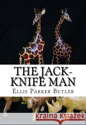 The Jack-Knife Man Ellis Parker Butler 9781519297372 Createspace - książka