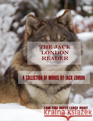 The Jack London Reader: Various Works by Jack London Jack London C. Alan Martin 9781508434412 Createspace - książka