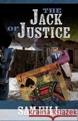 The Jack of Justice Sam Hill 9781432875275 Five Star Publishing - książka