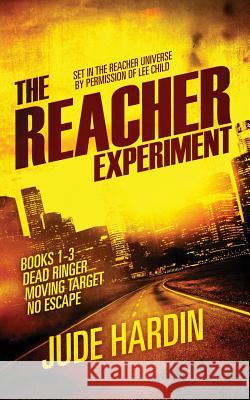 The Jack Reacher Experiment Books 1-3 Jude Hardin 9781546516712 Createspace Independent Publishing Platform - książka