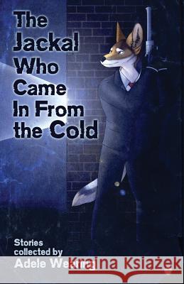 The Jackal Who Came in From the Cold Yates, C. a. 9781910462225 Fox Spirit Books - książka