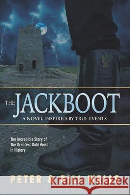 The Jackboot Bill Wells Peter Wells 9780578742939 Teepee Holdings LLC - książka
