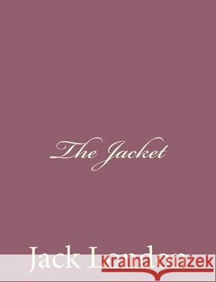 The Jacket Jack London 9781494491970 Createspace - książka