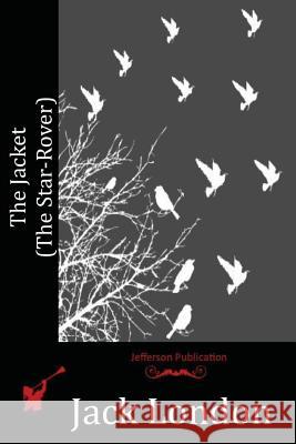 The Jacket (The Star-Rover) London, Jack 9781514174234 Createspace - książka