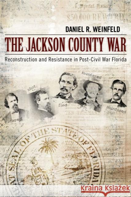 The Jackson County War: Reconstruction and Resistance in Post-Civil War Florida Weinfeld, Daniel R. 9780817360726 University Alabama Press - książka