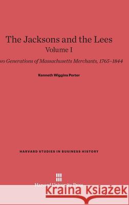 The Jacksons and the Lees, Volume I Kenneth Wiggins Porter 9780674288836 Harvard University Press - książka