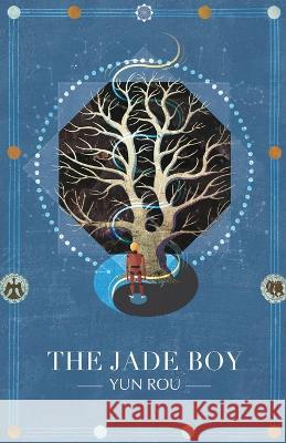 The Jade Boy Yun Rou 9789888552917 Earnshaw Books Ltd - książka