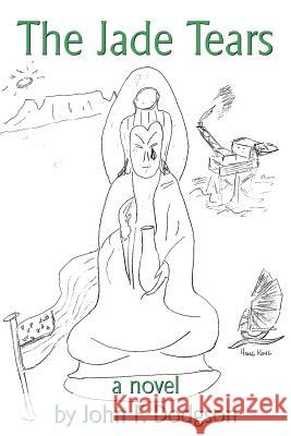 The Jade Tears John F. Dodgson 9781425985363 Authorhouse - książka