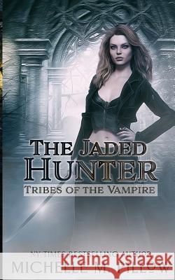 The Jaded Hunter Michelle M. Pillow 9781625016027 Raven Books LLC - książka