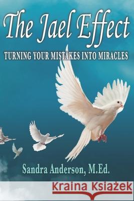 The Jael Effect: Turning Your Mistakes Into Miracles Sandra Anderson 9781735491905 Sandra Anderson McGraw - książka