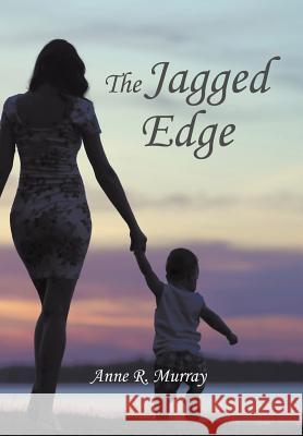 The Jagged Edge Anne R. Murray 9781496963376 Authorhouse - książka