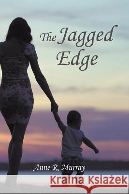 The Jagged Edge Anne R. Murray 9781496963383 Authorhouse - książka