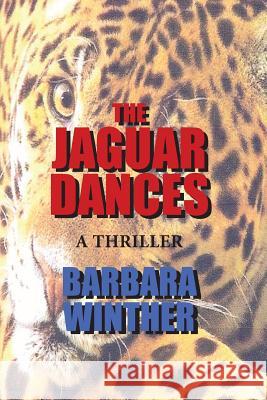 The Jaguar Dances Barbara Winther 9781453710272 Createspace - książka