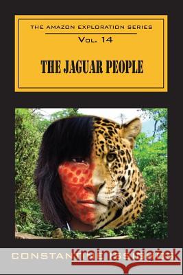 The Jaguar People: The Amazon Exploration Series Constantine Issighos 9780987860132 Northwater - książka