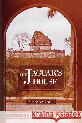 The Jaguar's House: A Mayan Tale Colette Obrien 9781519228635 Createspace Independent Publishing Platform - książka