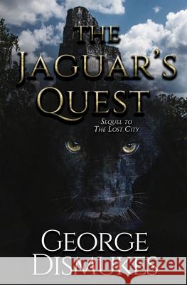 The Jaguar's Quest George Dismukes 9781953735638 Melange Books, LLC - książka
