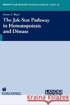 The Jak-Stat Pathway in Hematopoiesis and Disease Alister C. Ward 9780306474248 Kluwer Academic Publishers - książka