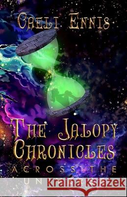 The Jalopy Chronicles: Across the Universe Caeli Ennis Claire McDonald 9781956019513 Caeli Ennis - książka