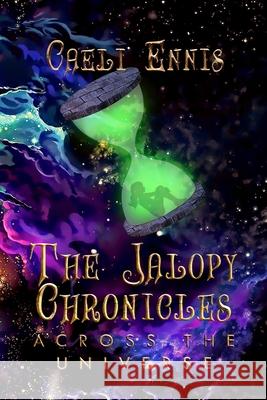 The Jalopy Chronicles: Across the Universe (Large Print) Caeli Ennis Claire McDonald 9781956019568 Caeli Ennis - książka