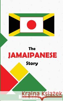 The Jamaipanese Story Kelroy Kirkland Brown Emma Lewis 9781530765331 Createspace Independent Publishing Platform - książka
