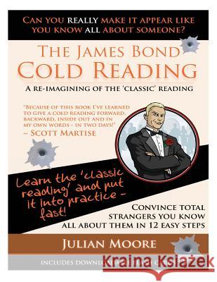 The James Bond Cold Reading: A Re-Imagining of the 'Classic' Reading Moore, Julian 9781479394357 Createspace Independent Publishing Platform - książka