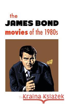 THE JAMES BOND MOVIES OF THE 1980s Thomas a. Christie 9781861714855 Crescent Moon Publishing - książka