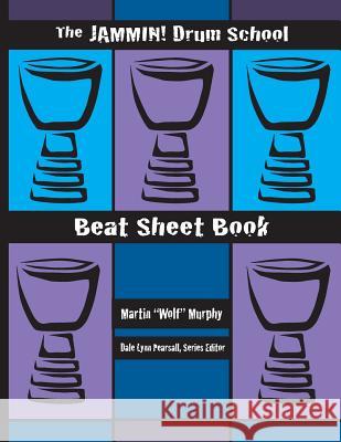 The Jammin! Drum School Beat Sheet Book Martin R. Murphy Dale Lynn Pearsall 9781943333028 Murfeus - książka