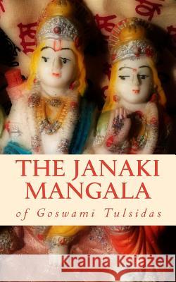 The Janaki Mangala of Goswami Tulsidas Krishna's Mercy 9781508912217 Createspace - książka