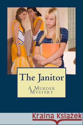 The Janitor: A Murder Mystery Ken Aldridge 9781533673930 Createspace Independent Publishing Platform - książka